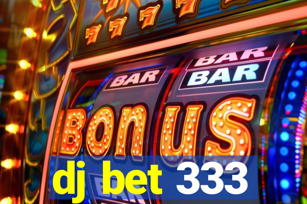 dj bet 333